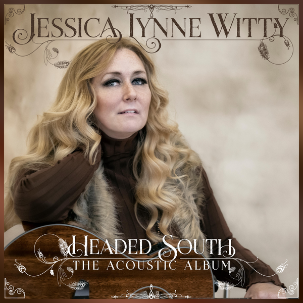 Jessica Lynne Witty "Headed South" (the Acoustic Album) Digital Album