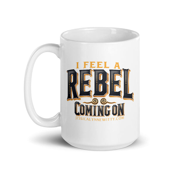 Jessica Lynne Witty "I Feel A Rebel Coming On" Coffee Mug
