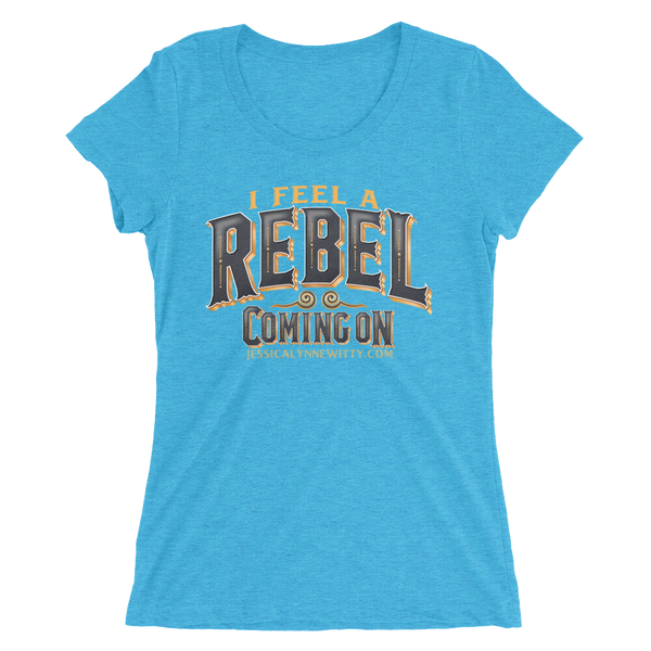 Jessica Lynne Witty I Feel A Rebel Coming On Ladies' short sleeve t-shirt