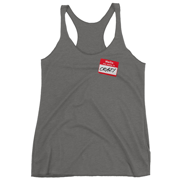 Jessica Lynne Witty Hello My Name Is Crazy Women's Racerback Tank