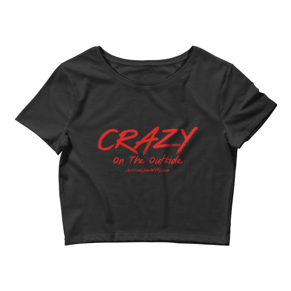 Jessica Lynne Witty Crazy On The Outside Women’s Crop Tee