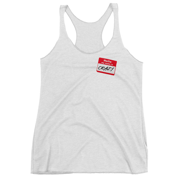 Jessica Lynne Witty Hello My Name Is Crazy Women's Racerback Tank