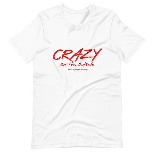 Jessica Lynne Witty Crazy On The Outside Short-Sleeve Unisex T-Shirt