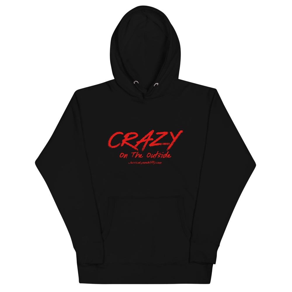 Jessica Lynne Witty Crazy On The Outside Unisex Hoodie