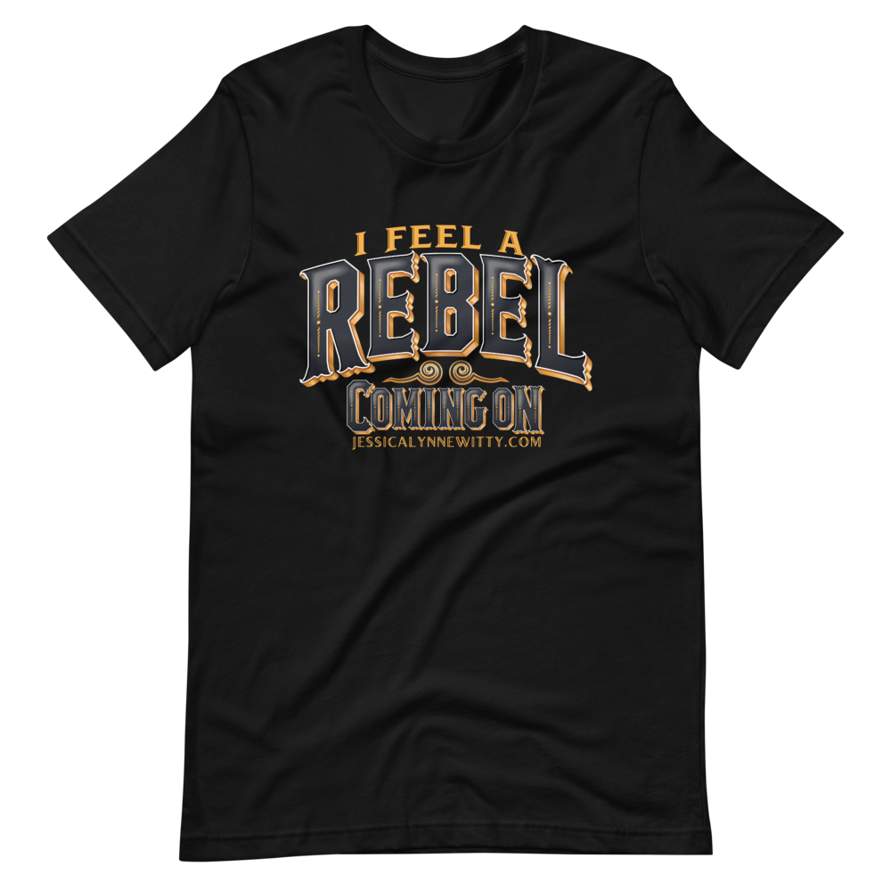 Jessica Lynne Witty "I Feel A Rebel Coming On" Short-Sleeve Unisex T-Shirt