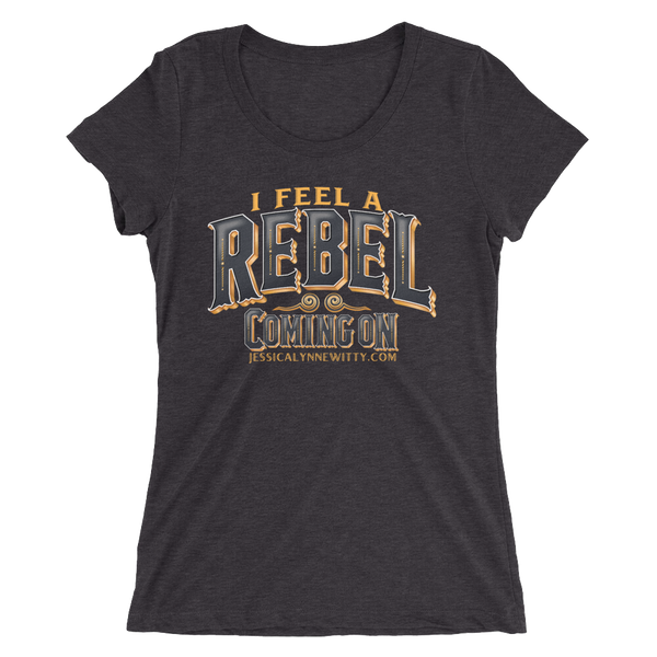 Jessica Lynne Witty I Feel A Rebel Coming On Ladies' short sleeve t-shirt