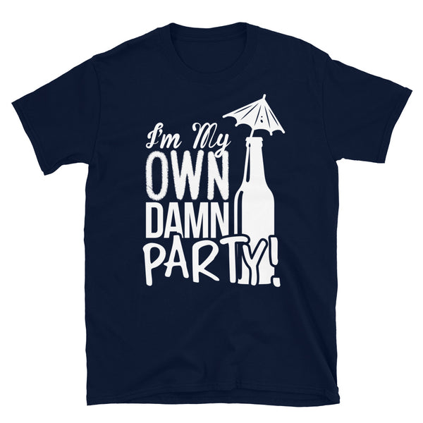 Redneck Files I'm My Own Damn Party Short-Sleeve Unisex T-Shirt Dark Colors